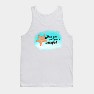 When You Wish Upon A Starfish Tank Top